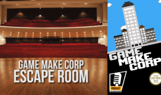 Game Make Corp – Episode 4 – GMC Escape Rooms
