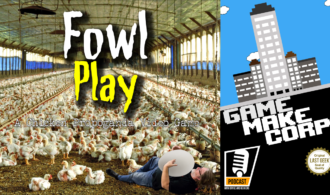Game Make Corp – Episode 6 – Fowl Play