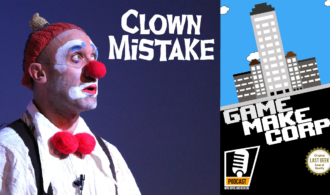 Game Make Corp – Episode 19 – Clown Mistake