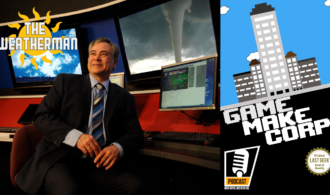 Game Make Corp – Episode 20 – The Weatherman