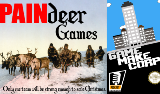 Game Make Corp – Episode 22 – Paindeer Games