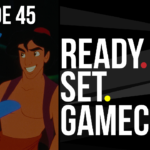 Ready Set Gamecast – Episode 45 – Arabian Nights