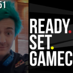 Ready Set Gamecast – Episode 51 – Ninja Leaves Twitch