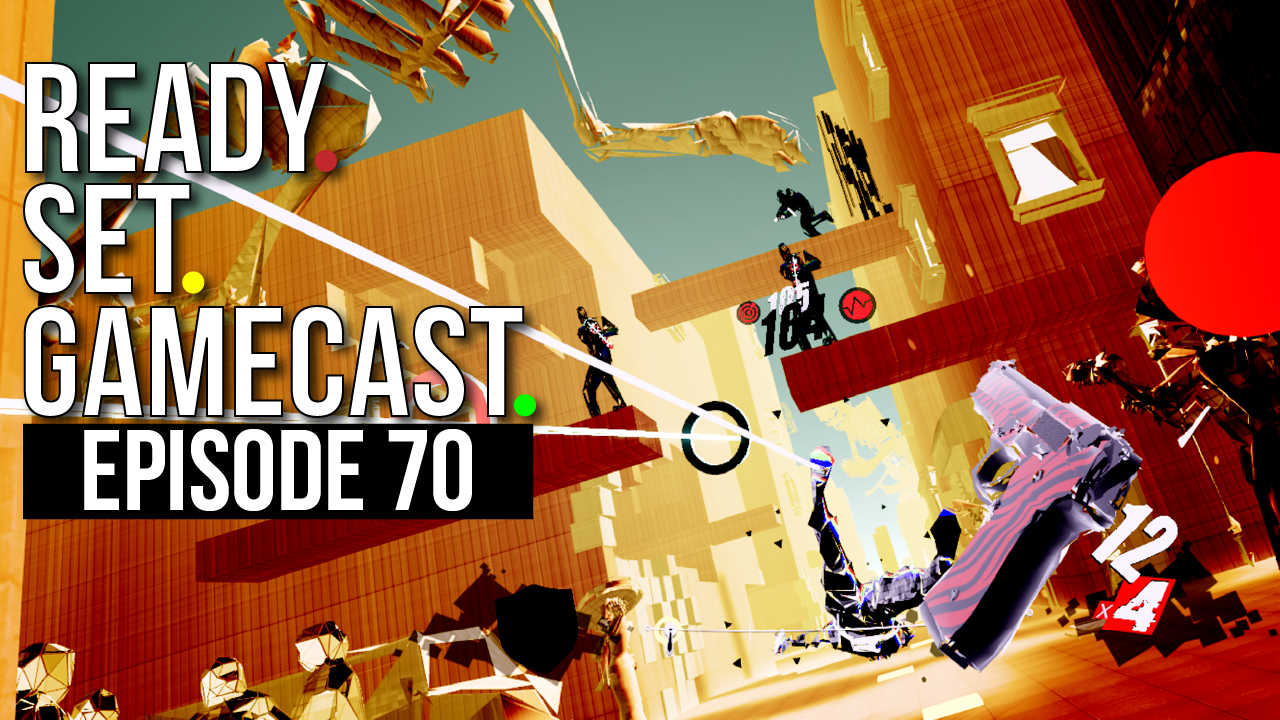 Ready Set Gamecast – Episode 70 – Asses and Assassin’s