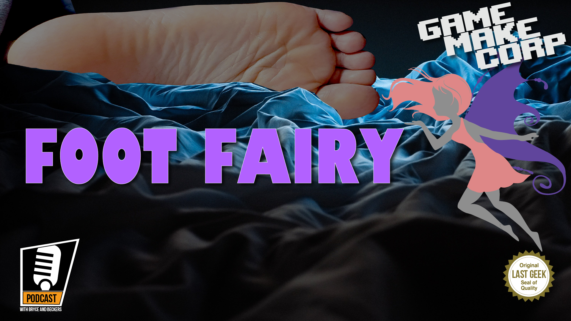 Game Make Corp – Episode 68 – Foot Fairy