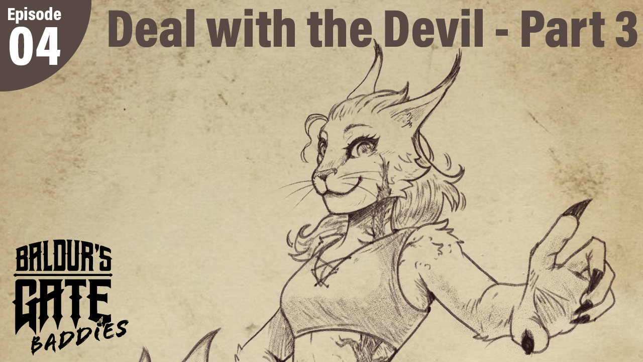 Baldur’s Gate Baddies – Episode 04 – Deal with the Devil – Part 3