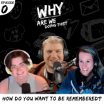 Why Are We Doing This?